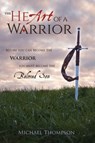 The Heart of a Warrior - Michael (University of Toronto Canada) Thompson - 9780996232807