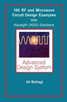 100 RF and Microwave Circuit Design - Ali A Behagi - 9780996446686
