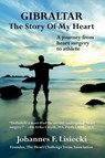 Gibraltar, The Story of My Heart - Johannes F. Lisiecki - 9780996455923