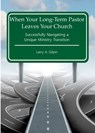 When Your Long-Term Pastor Leaves Your Church - Larry a Gilpin - 9780996516853