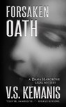 Forsaken Oath - V.S. Kemanis - 9780996590976