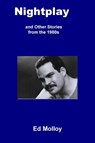 Nightplay and Other Stories from the 1980s - Ed Molloy - 9780996599641
