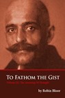 To Fathom The Gist Volume III - Robin Bloor - 9780996629935