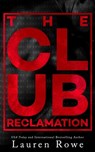The Club: Reclamation - Lauren Rowe - 9780996657198