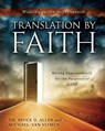 Translation by Faith: Moving Supernaturally for the Purposes of God - VAN VLYMEN,  Michael - 9780996701419