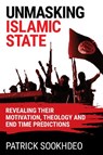 Unmasking Islamic State - SOOKHDEO,  Patrick - 9780996724500