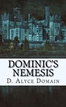 Dominic’s Nemesis - D. Alyce Domain - 9780996926706