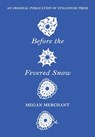 Before the Fevered Snow - Megan Merchant - 9780996981651