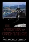 The Vanishing of Owen Taylor - Kyle Michel Sullivan - 9780997000702