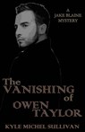 The Vanishing of Owen Taylor - Kyle Michel Sullivan - 9780997000726