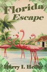 Florida Escape - Harry I. Heller - 9780997003826