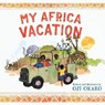 My Africa Vacation - OKARO,  Ozi - 9780997131802