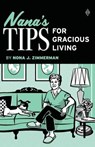 Nana's Tips for Gracious Living - Nona J Zimmerman - 9780997188790