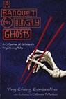A Banquet for Hungry Ghosts - Ying Chang Compestine - 9780997218701