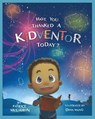 Have You Thanked a Kidventor Today? - Patrice McLaurin - 9780997315257