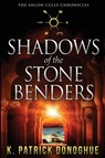 Shadows of the Stone Benders - K Patrick Donoghue - 9780997316407