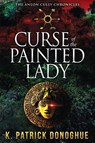 Curse of the Painted Lady - K Patrick Donoghue - 9780997316469