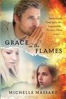 Grace in the Flames - Michelle Massaro - 9780997327304