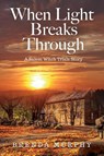 When Light Breaks Through - Brenda Murphy - 9780997366976
