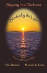Slipping Into Darkness, Blinded by the Light - LEWIS,  Melanie E. - 9780997372458