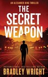 SECRET WEAPON - Bradley Wright - 9780997392678