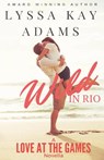 Wild in Rio: A Love at the Games Novella - Lyssa Kay Adams - 9780997403527
