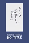 Richard Foreman: No Title - Christine Burgin ; Andrew Lampert - 9780997645644