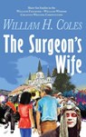 The Surgeon's Wife - William H Coles - 9780997672954