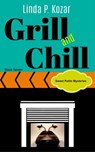 Grill and Chill - Linda Kozar - 9780997711363