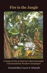 Fire in the Jungle - Larry S Schmidt - 9780997743456