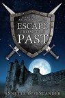 Escape from the Past: Game of Life...An Introduction - Annette Oppenlander - 9780997780024