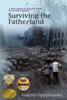 Surviving the Fatherland: A True Coming-of-age Love Story Set in WWII Germany - Annette Oppenlander - 9780997780031
