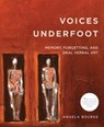 Voices Underfoot: Memory, Forgetting, and Oral Verbal Art - Angela Bourke - 9780997837407