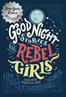 Good Night Stories for Rebel Girls: 100 Tales of Extraordinary Women - Rebel Girls ; Elena Favilli ; Francesca Cavallo - 9780997895810