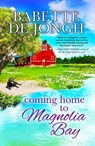Coming Home to Magnolia Bay - Babette de Jongh - 9780997939828