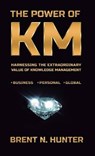The Power of KM: Harnessing the Extraordinary Value of Knowledge Management - Brent N. Hunter - 9780997977707