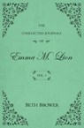 The Unselected Journals of Emma M. Lion - Beth Brower - 9780998063614