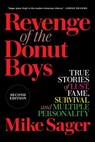 Revenge of the Donut Boys: True Stories of Lust, Fame, Survival and Multiple Personality - Mike Sager - 9780998079370