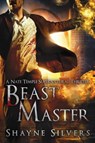 Beast Master - Shayne Silvers - 9780998085463