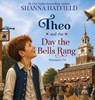 Theo and the Day the Bells Rang - Shanna Hatfield - 9780998098890