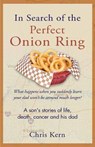 In Search of the Perfect Onion Ring - Chris Kern - 9780998120829