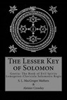 Mathers, S: Lesser Key of Solomon - S L MacGregor Mathers ; Aleister Crowley - 9780998136400