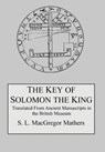The Key of Solomon the King - S L MacGregor Mathers - 9780998136448