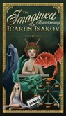 The Imagined Homecoming of Icarus Isakov - Steve Wiley - 9780998149240