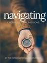 Navigating Cross-Cultural Missions - The International Navigators ; Alan Ch'ng - 9780998185903