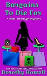 Bargains To Die For (A Hollis Brannigan Mystery) Book 2 - Dorothy Howell - 9780998196985