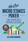 Master Micro Stakes Poker - Alton Hardin - 9780998294513