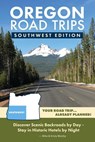 Oregon Road Trips - Southwest Edition - Mike Westby ; Kristy Westby - 9780998395029