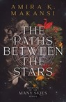 The Paths Between The Stars: Book One of the Many Skies Series - Amira K. Makansi - 9780998425962