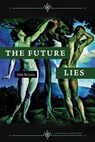 The Future Lies - John Be Lane - 9780998435688